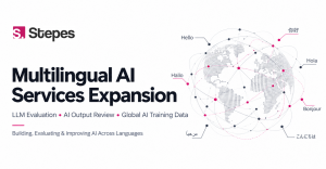 Stepes Broadens Multilingual AI Offerings for Model Testing, Output Checking, and Global Training Data